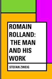 Romain Rolland The Man and His Work